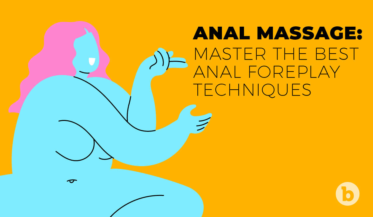 Anal Massage: 8 Best Anal Massage Techniques to Try Today (NEW 2023)