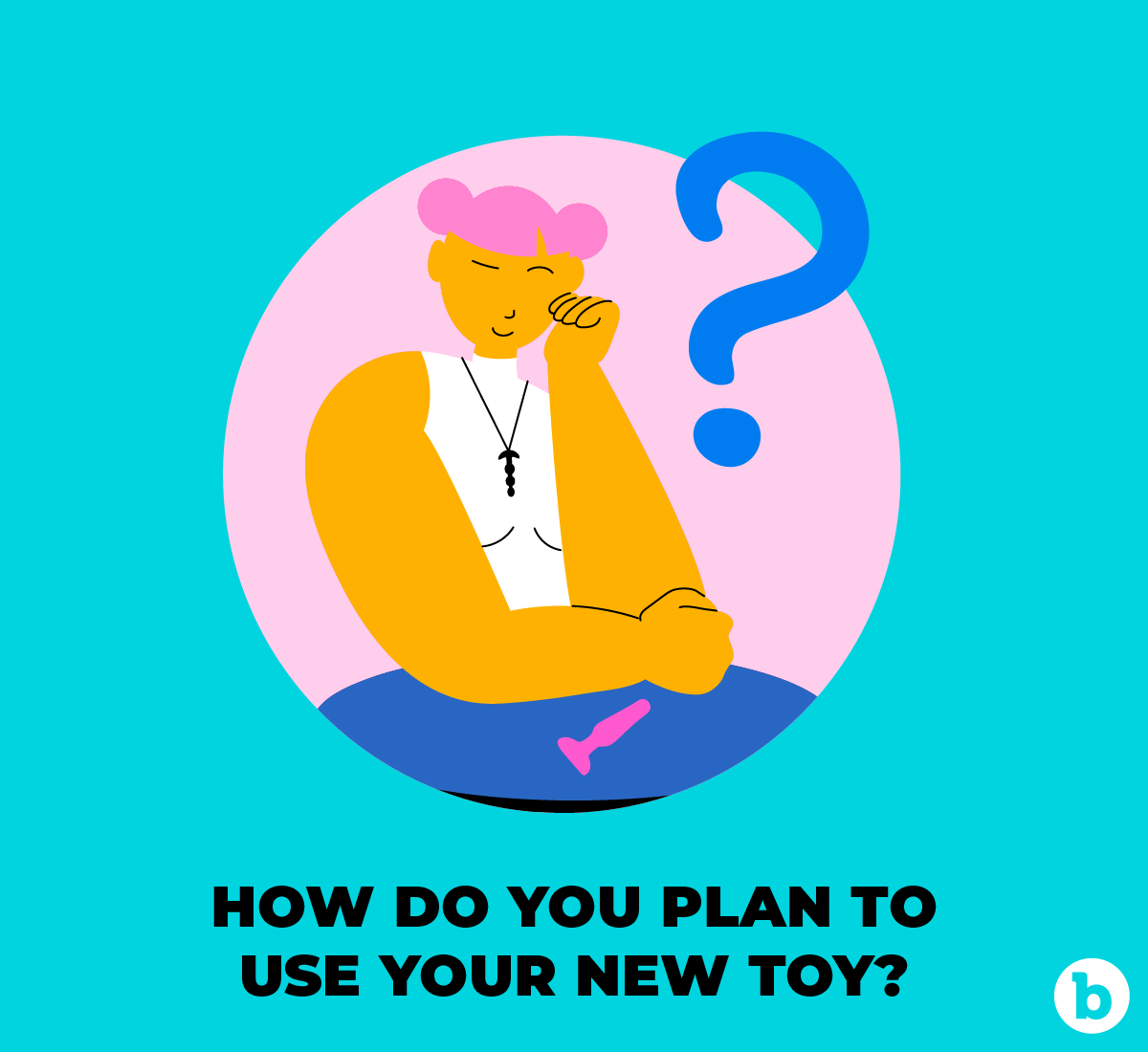 Find out how you plan to use your butt toy before purchasing it