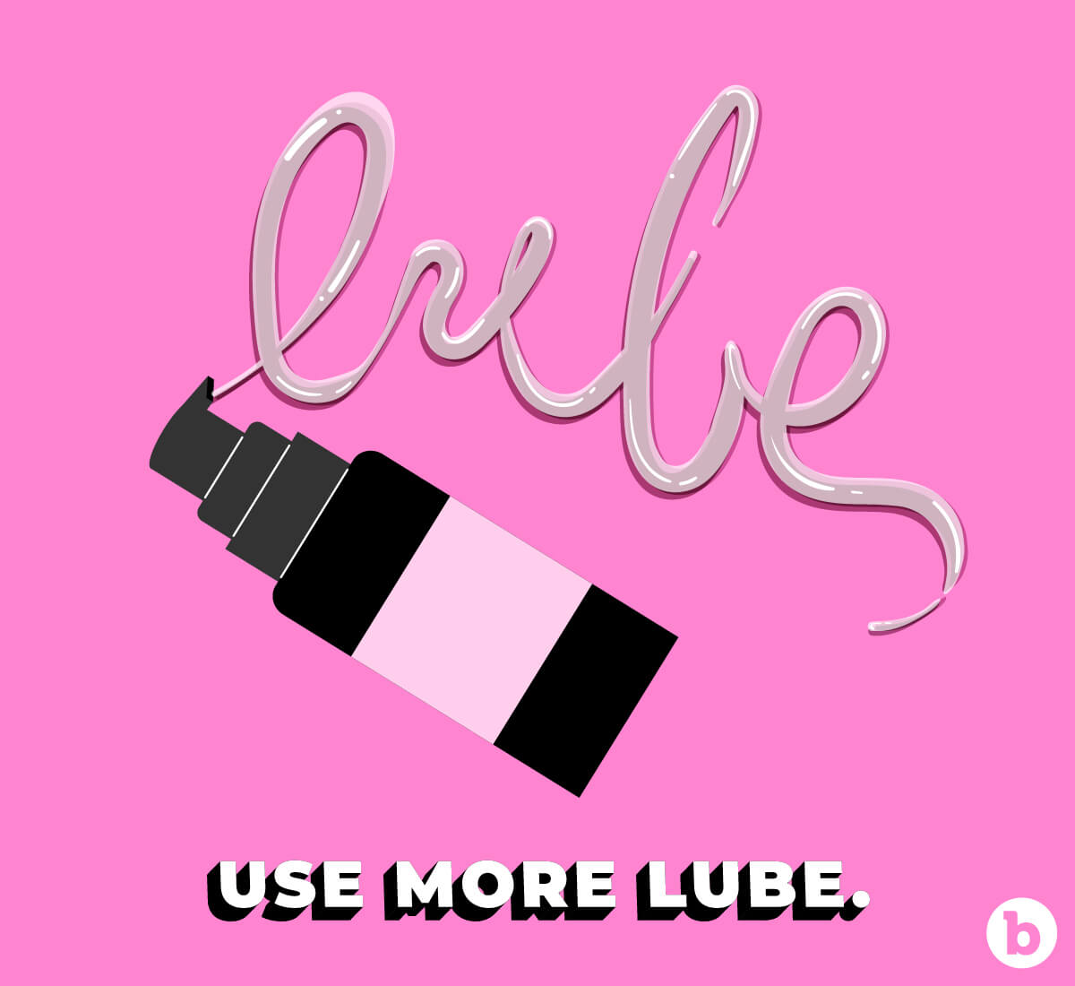 There is no such thing as too much lube when it comes to anal sex