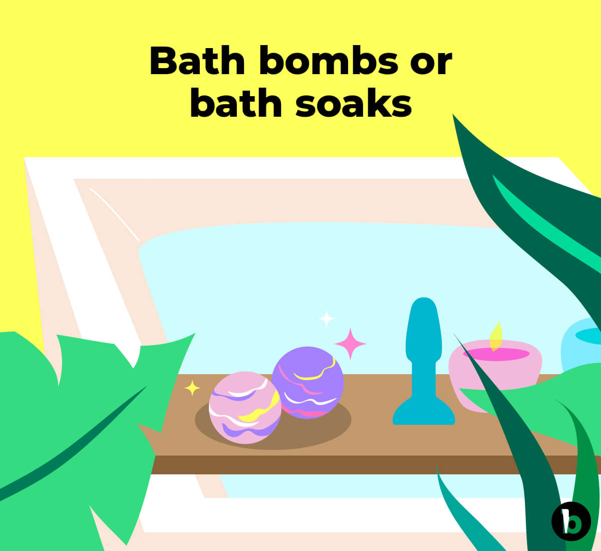 Using a bath bomb or bath soak infused with CBD or THC is another alternative way to relax before anal play